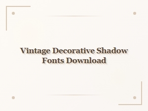 Vintage Decorative Shadow Fonts for Download