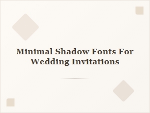 Minimal Shadow Fonts for Elegant Wedding Invitations