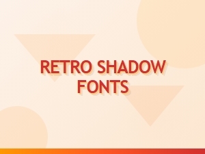Retro Shadow Fonts for Canva and Photoshop